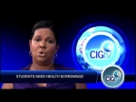 News: CIGTV "Necessary health checks for students come the new school year" Update 811, MAY 23 2016