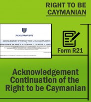 Immigration Right to be Caymanian - R21 - Acknowledgement/Continuation of the Right to be Caymanian