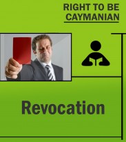 Immigration Right to be Caymanian - Revocation