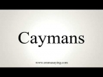 How to Pronounce Caymans