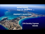 Property Investing: Moneysense - CFA Society Cayman Islands - Sept 2015